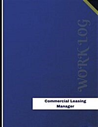 Commercial Leasing Manager Work Log: Work Journal, Work Diary, Log - 136 Pages, 8.5 X 11 Inches (Paperback)