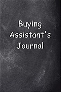 Buying Assistants Journal Chalkboard Design: (Notebook, Diary, Blank Book) (Paperback)