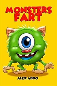 Monsters Fart: A Hilarious Book for Kids Age 6-10 (Monsters Fart Book 1) (Paperback)