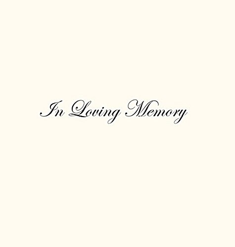 In Loving Memory Funeral Guest Book, Celebration of Life, Wake, Loss, Memorial Service, Condolence Book, Church, Funeral Home, Thoughts and in Memory (Hardcover)