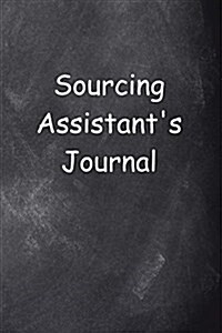 Sourcing Assistants Journal Chalkboard Design: (Notebook, Diary, Blank Book) (Paperback)