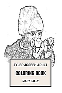 Tyler Joseph Adult Coloring Book: Twenty One Pilots Rapper and Founder, Musical Prodigy and Talented Artist Inspired Adult Coloring Book (Paperback)