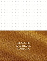 Cross Grid Graph Paper Notebook: 1/2 Cross Grid Rule, 144 Pages (Paperback)