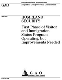 Homeland Security: First Phase of Visitor and Immigration Status Program Operating, But Improvements Needed (Paperback)
