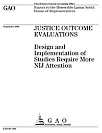 Justice Outcome Evaluations: Design and Implementation of Studies Require More Nij Attention (Paperback)