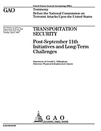 Transportation Security: Post-September 11th Initiatives and Long-Term Challenges (Paperback)