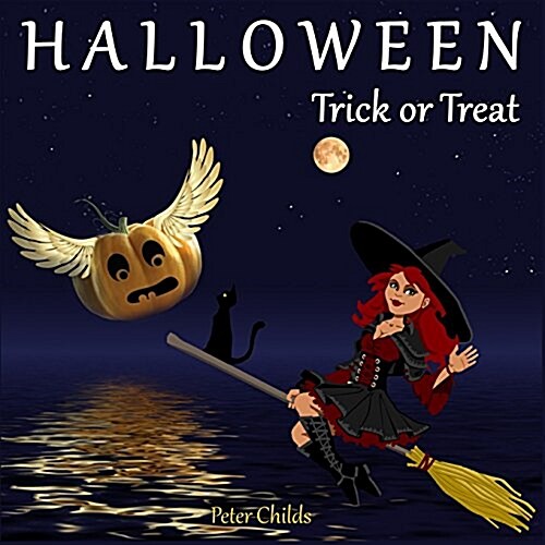 Halloween: Trick or Treat: (Halloween Books for Kids, Halloween Books, Witches, Ghosts, Ghouls) (Paperback)