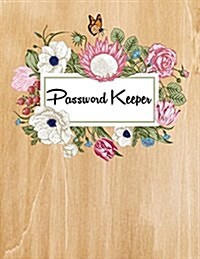 Password Keeper: Flower and Wooden Board - Large Print 108 Pages (Password Log Book, Vault, Website, Usernames): Password Keeper (Paperback)