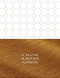 Octagonal Graph Paper Notebook: 1 Octagonal Rule, 144 Pages (Paperback)