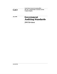 Gao-03-673g, Government Auditing Standards: 2003 Revision (Paperback)