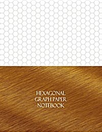 Hexagonal Graph Paper Notebook: 1/2 Hexagonal Rule, 144 Pages (Paperback)