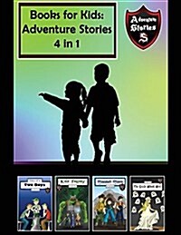 Books for Kids: Fun Kids Adventure Stories in a Bundle (Kids Adventure Stories 4 in 1) (Paperback)