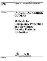 Individual Fishing Quotas: Methods for Community Protection and New Entry Require Periodic Evaluation (Paperback)