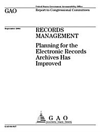 Records Management: Planning for the Electronic Records Archives Has Improved (Paperback)