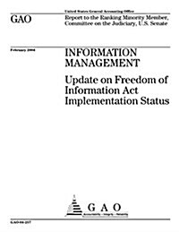 Information Management: Update on Freedom of Information ACT Implementation Status (Paperback)