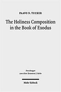 The Holiness Composition in the Book of Exodus (Paperback)