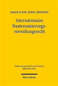 Internationales Staatensanierungsverwaltungsrecht : Programmierung der Sanierungsverwaltung im Verbund