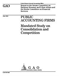 Public Accounting Firms: Mandated Study on Consolidation and Competition (Paperback)