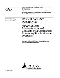 Unemployment Insurance: Survey of State Administrators and Contacts with Companies Promoting Tax Avoidance Practices (Paperback)