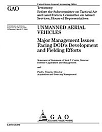 Unmanned Aerial Vehicles: Major Management Issues Facing Dods Development and Fielding Efforts (Paperback)