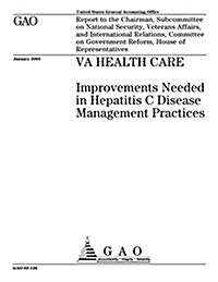Va Health Care: Improvements Needed in Hepatitis C Disease Management Practices (Paperback)