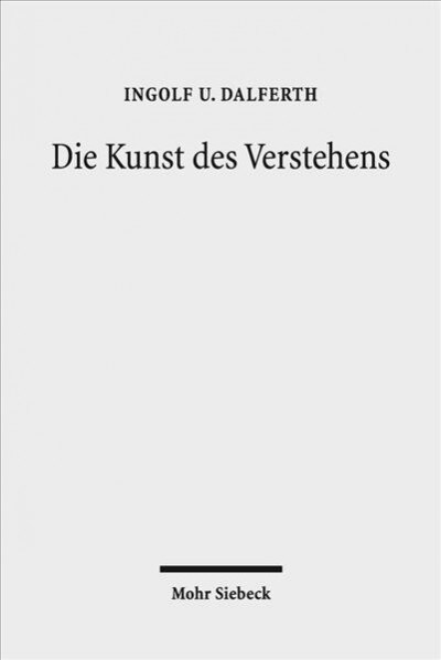 Die Kunst Des Verstehens: Grundzuge Einer Hermeneutik Der Kommunikation Durch Texte (Paperback)