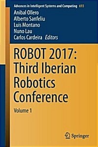 Robot 2017: Third Iberian Robotics Conference: Volume 1 (Paperback, 2018)