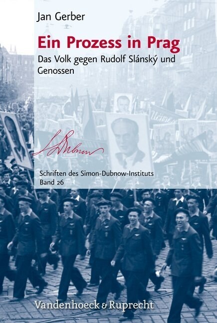 Ein Prozess in Prag: Das Volk Gegen Rudolf Slansky Und Genossen (Hardcover, 2, 2., Durchgeseh.)