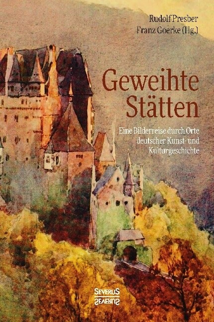 Geweihte St?ten: Eine Bilderreise durch Orte deutscher Kunst- und Kulturgeschichte (Paperback)