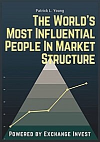 The Exchange Invest 1000: The Worlds Most Influential People in Market Structure (Paperback)