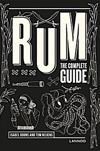 Rum: The Complete Guide (Hardcover)