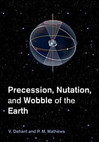 Precession, Nutation and Wobble of the Earth (Paperback)
