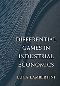 Differential Games in Industrial Economics (Paperback)