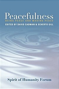 Peacefulness: Being Peace and Making Peace (Paperback)