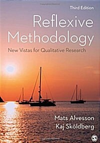 Reflexive Methodology : New Vistas for Qualitative Research (Hardcover, 3 Revised edition)