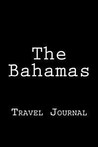 The Bahamas: Travel Journal (Paperback)