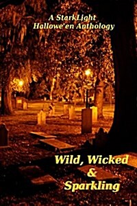 Wild, Wicked and Sparkling: Starklight Halloween Anthology (Paperback)
