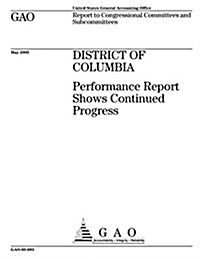 District of Columbia: Performance Report Shows Continued Progress (Paperback)