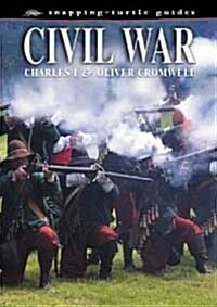 The Civil War Charles I and Oliver Cromwell (Paperback)