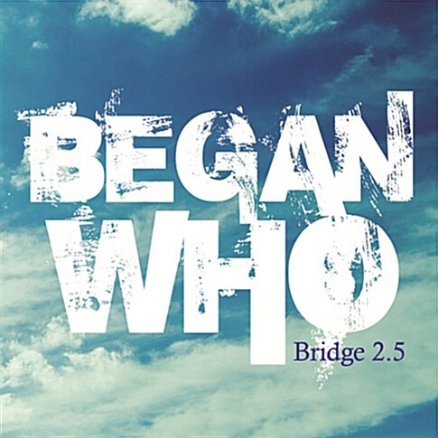 [중고] 비갠 후 (Began Who) - Bridge 2.5