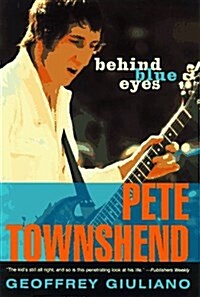 Behind Blue Eyes: The Life of Pete Townshend (Paperback)