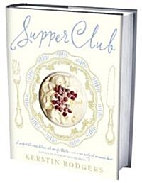 Supper Club : Recipes and Notes from the Underground Restaurant (Hardcover)