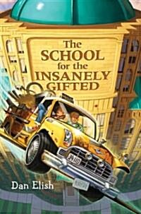 The School for the Insanely Gifted (Hardcover)