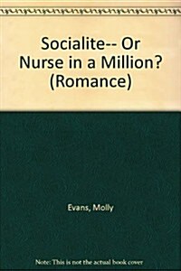 Socialite-- Or Nurse in a Million? (Hardcover)