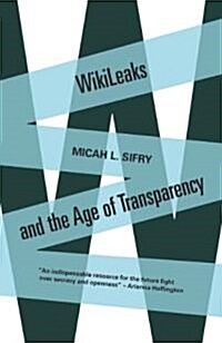 Wikileaks and the Age of Transparency (Paperback, UK)