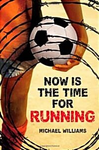 Now Is the Time for Running (Hardcover, 1st)