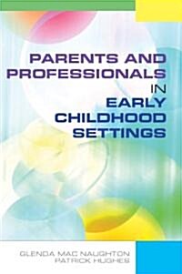 Parents and Professionals in Early Childhood Settings (Paperback)