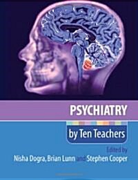 Psychiatry by Ten Teachers (Paperback)