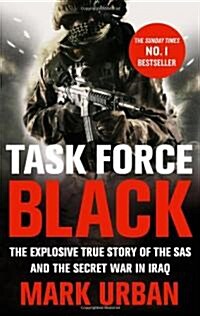 Task Force Black : The Explosive True Story of the SAS and the Secret War in Iraq (Paperback)