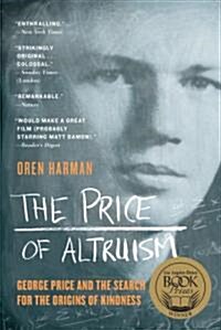The Price of Altruism: George Price and the Search for the Origins of Kindness (Paperback)